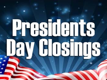 Presidents Day closing