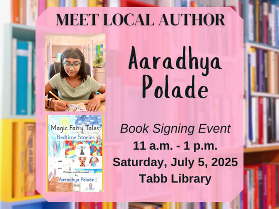 Meet local author Aaradhya Polade at a book signing event on July 5, 11 am to 1 pm, Tabb Library